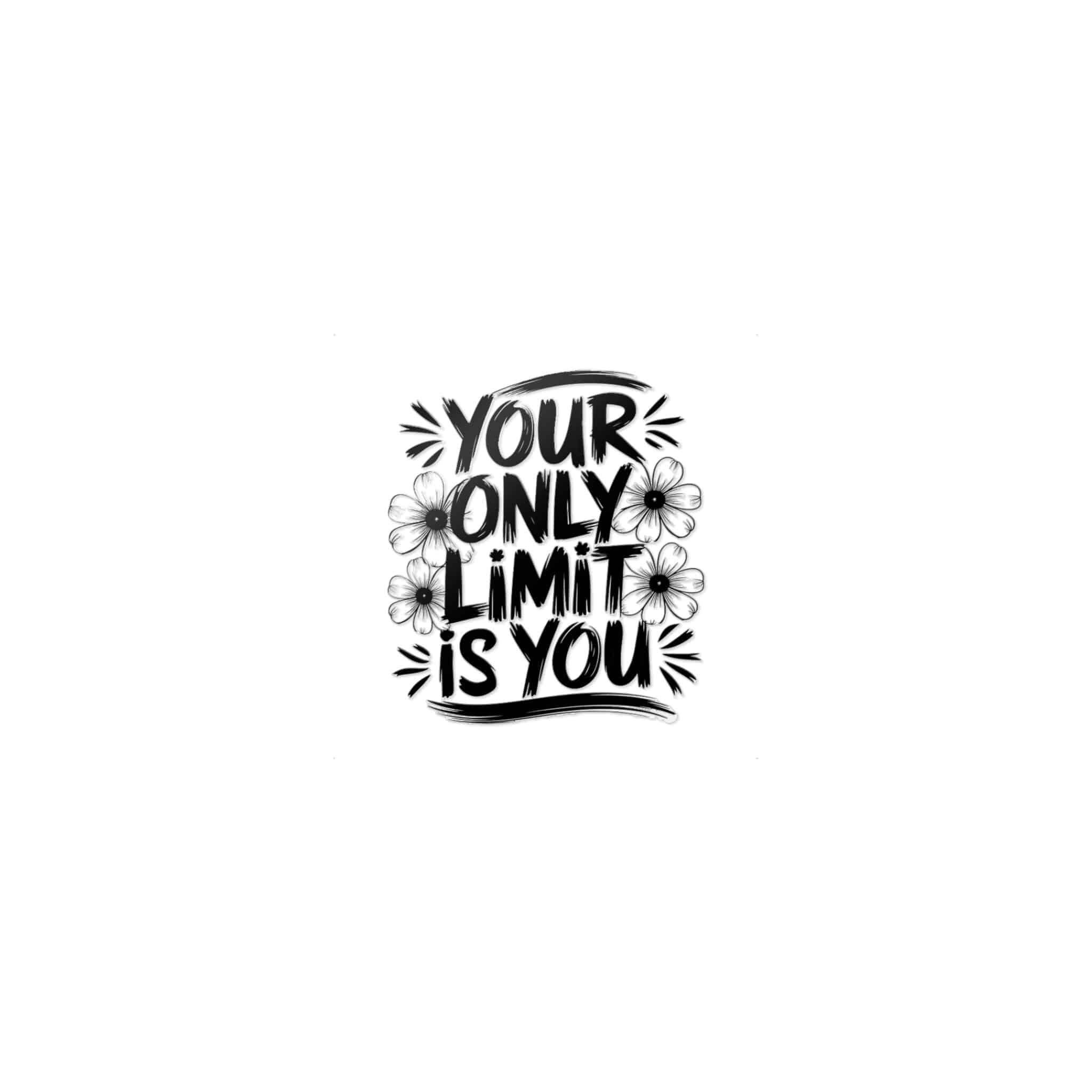 Your Only Limit Is You Copia 2 Die Cut Stickers Dtf - Image 9