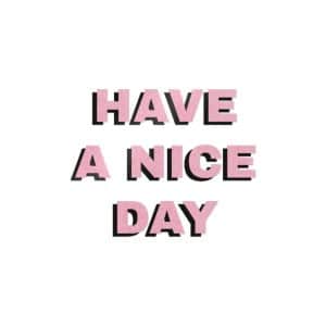 Have A Nice Day 1 Die Cut Stickers Dtf