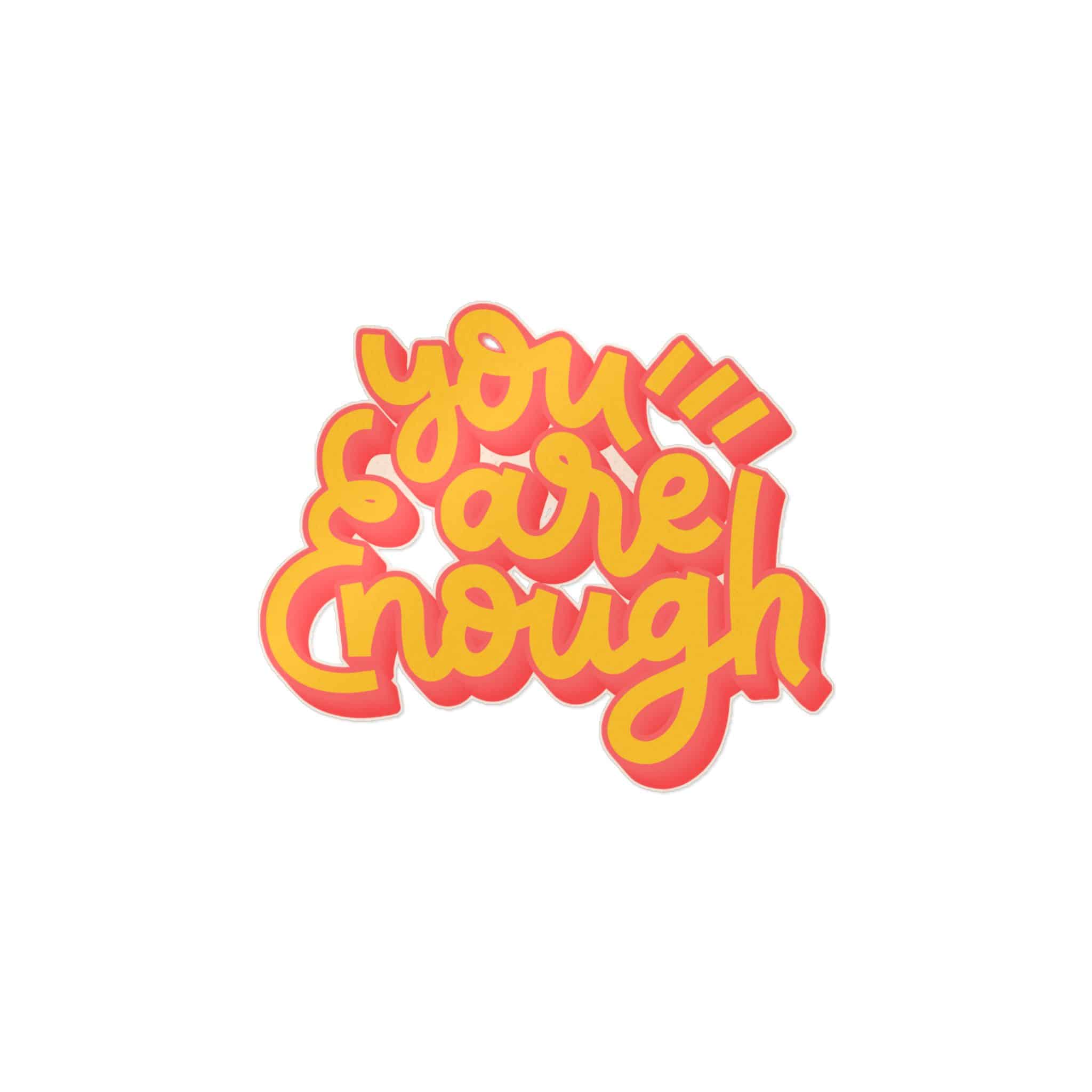 You Are Enough Copia Die Cut Stickers Dtf - Image 11