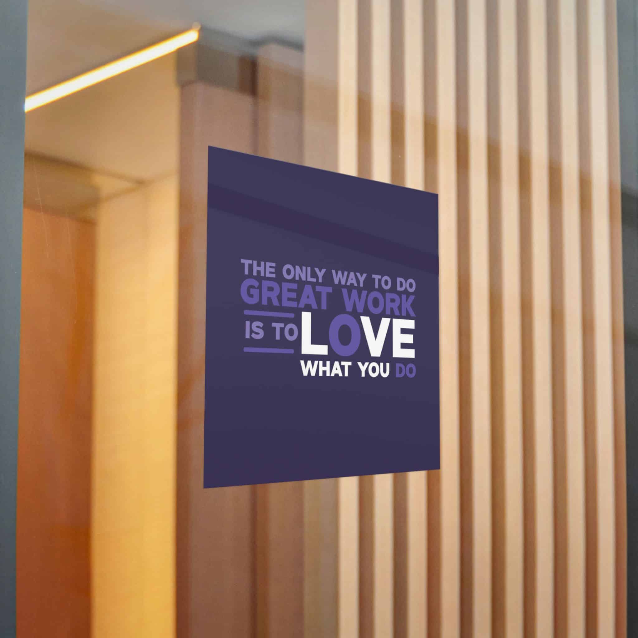 The Only Way To Do Great Work Is To Love What You Do Die Cut Stickers Dtf - Image 20