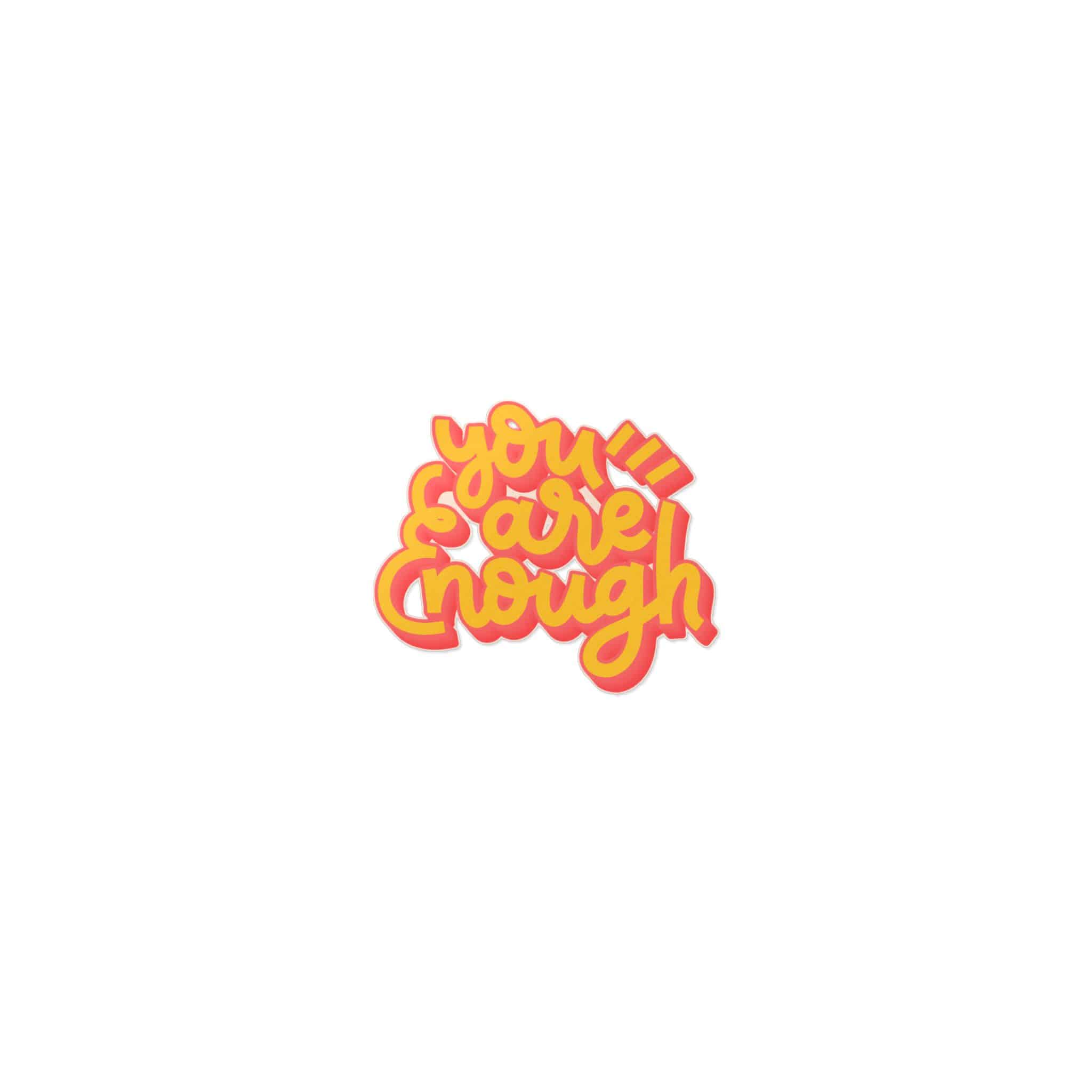 You Are Enough Copia Die Cut Stickers Dtf - Image 9