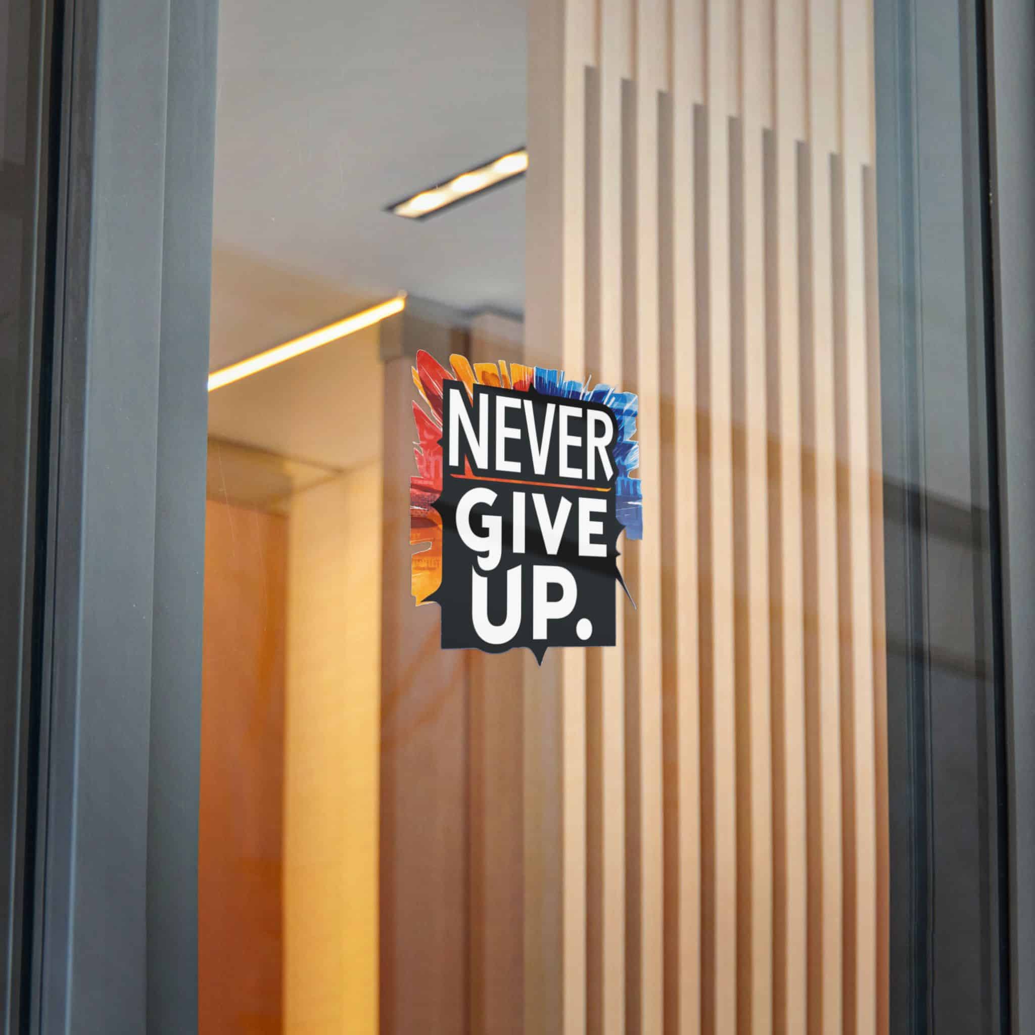 Never Give Up 2 1 Die Cut Stickers Dtf - Image 24