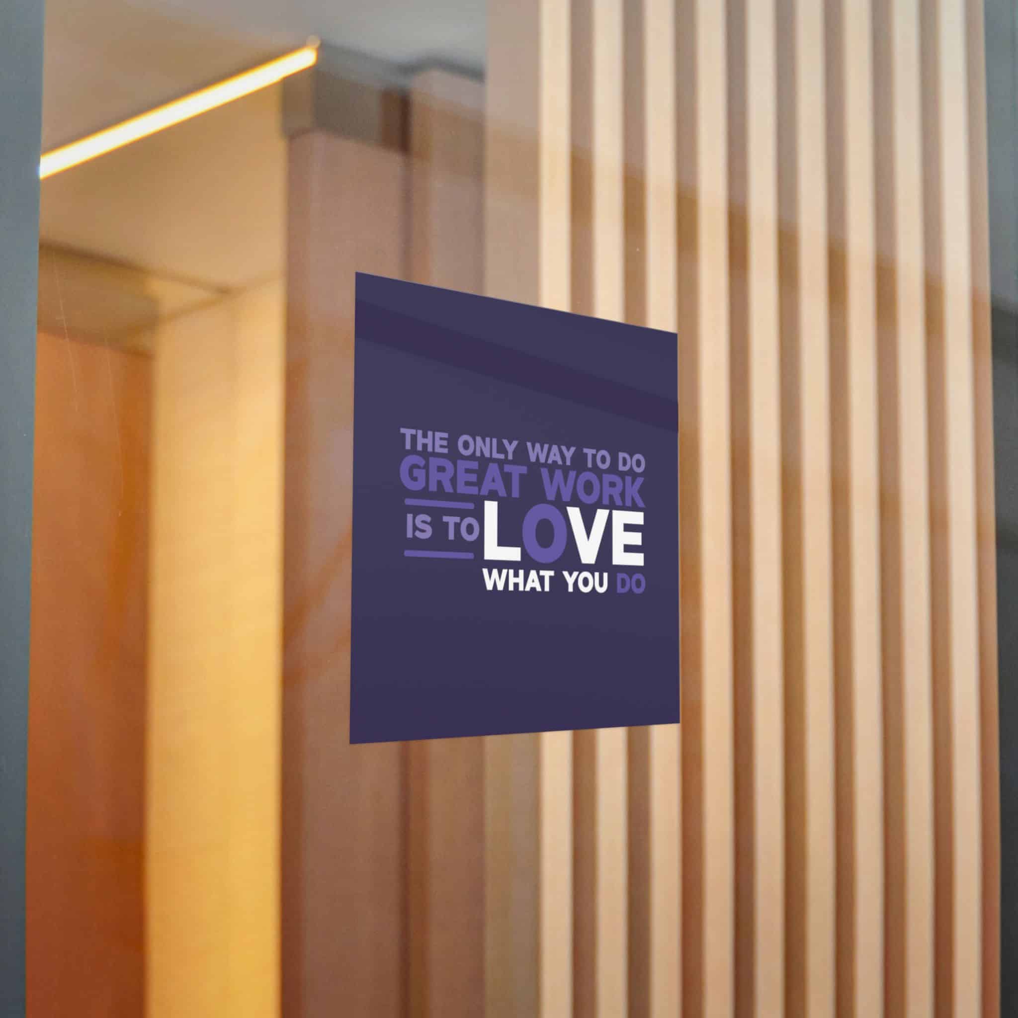 The Only Way To Do Great Work Is To Love What You Do Die Cut Stickers Dtf - Image 16