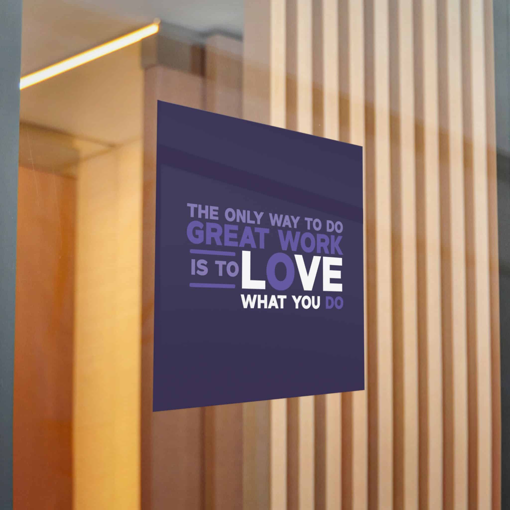The Only Way To Do Great Work Is To Love What You Do Die Cut Stickers Dtf - Image 22