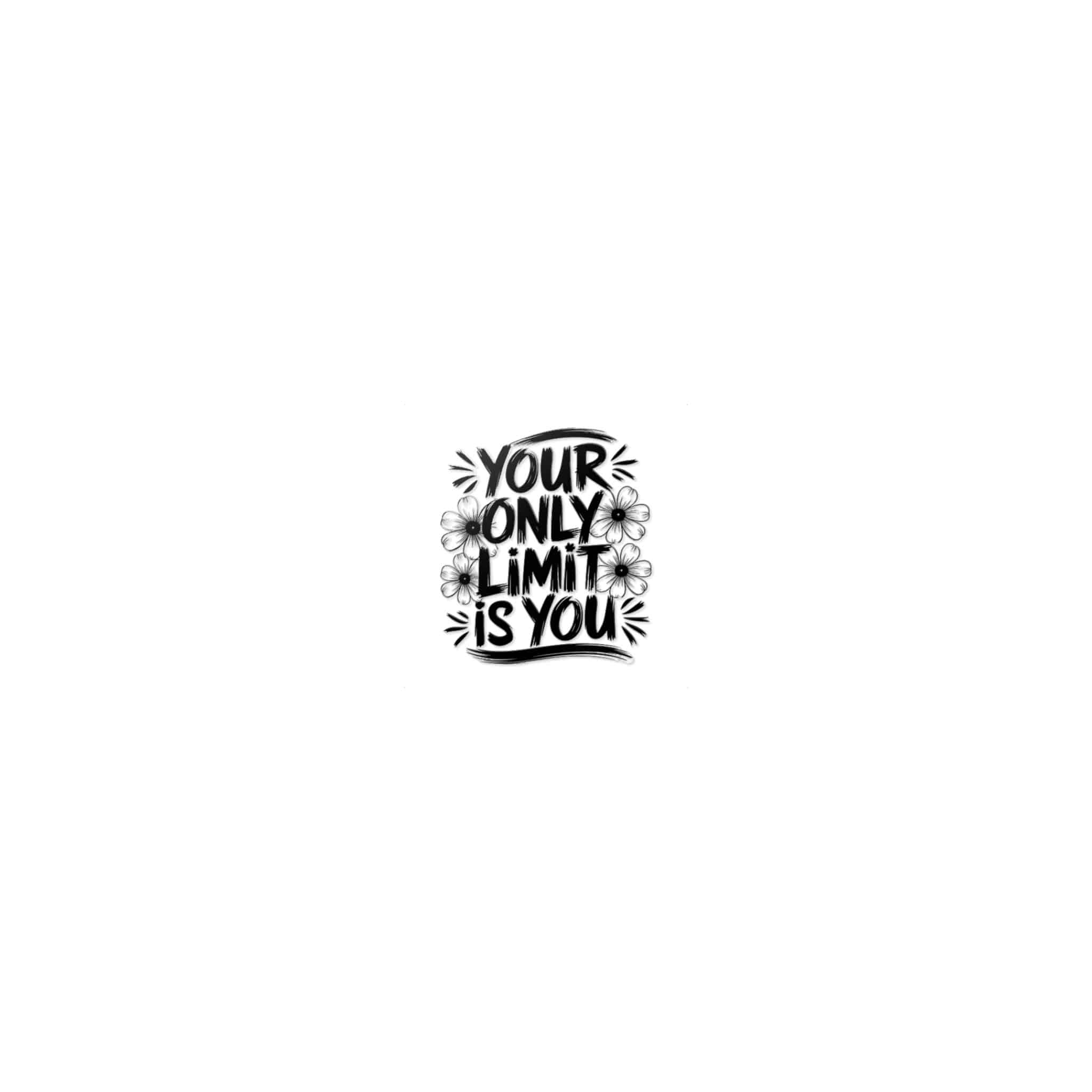 Your Only Limit Is You Copia 2 Die Cut Stickers Dtf - Image 7