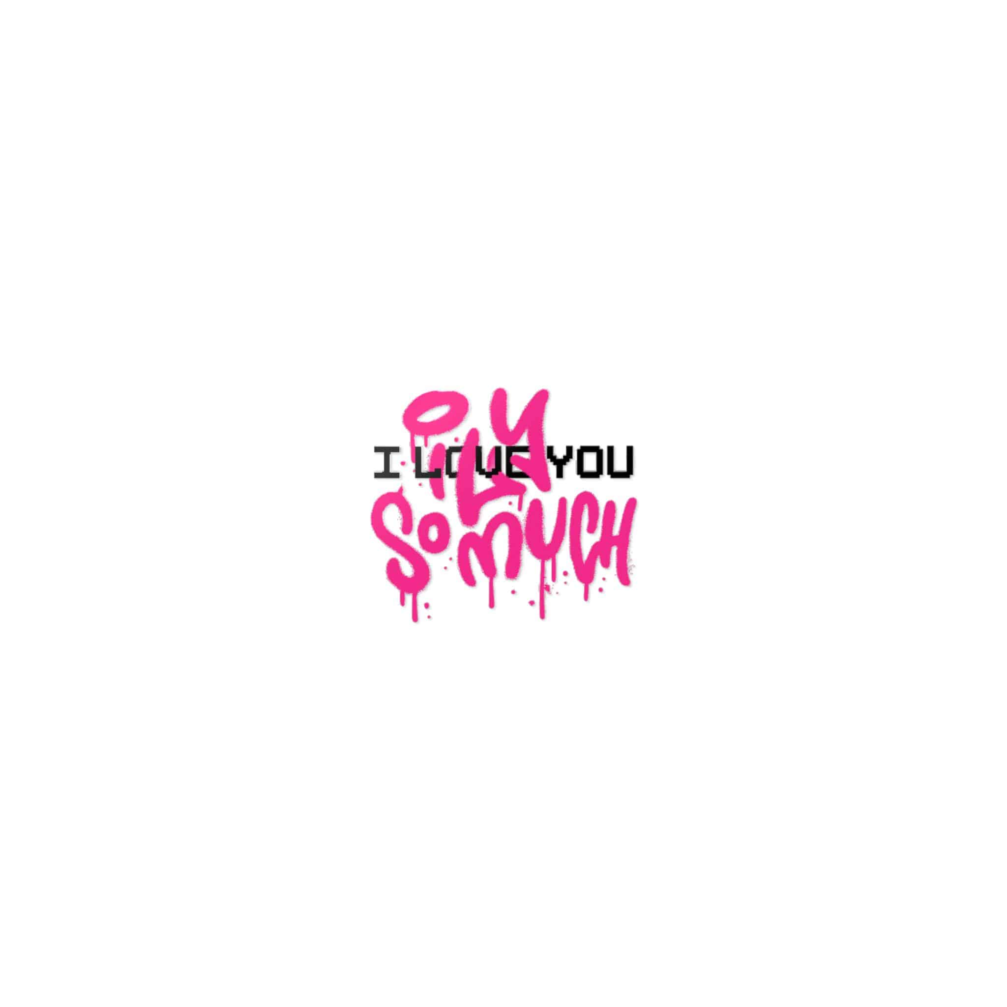 I Love You So Much 4 Die Cut Stickers Dtf - Image 9
