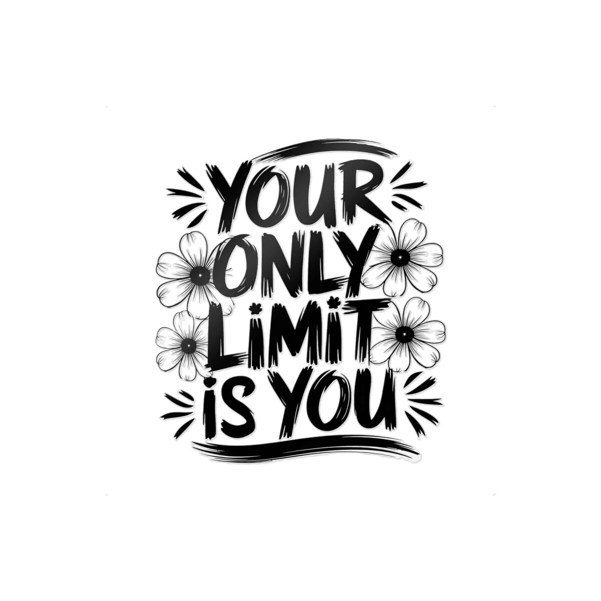Your Only Limit Is You Copia 2 Die Cut Stickers Dtf - Image 15
