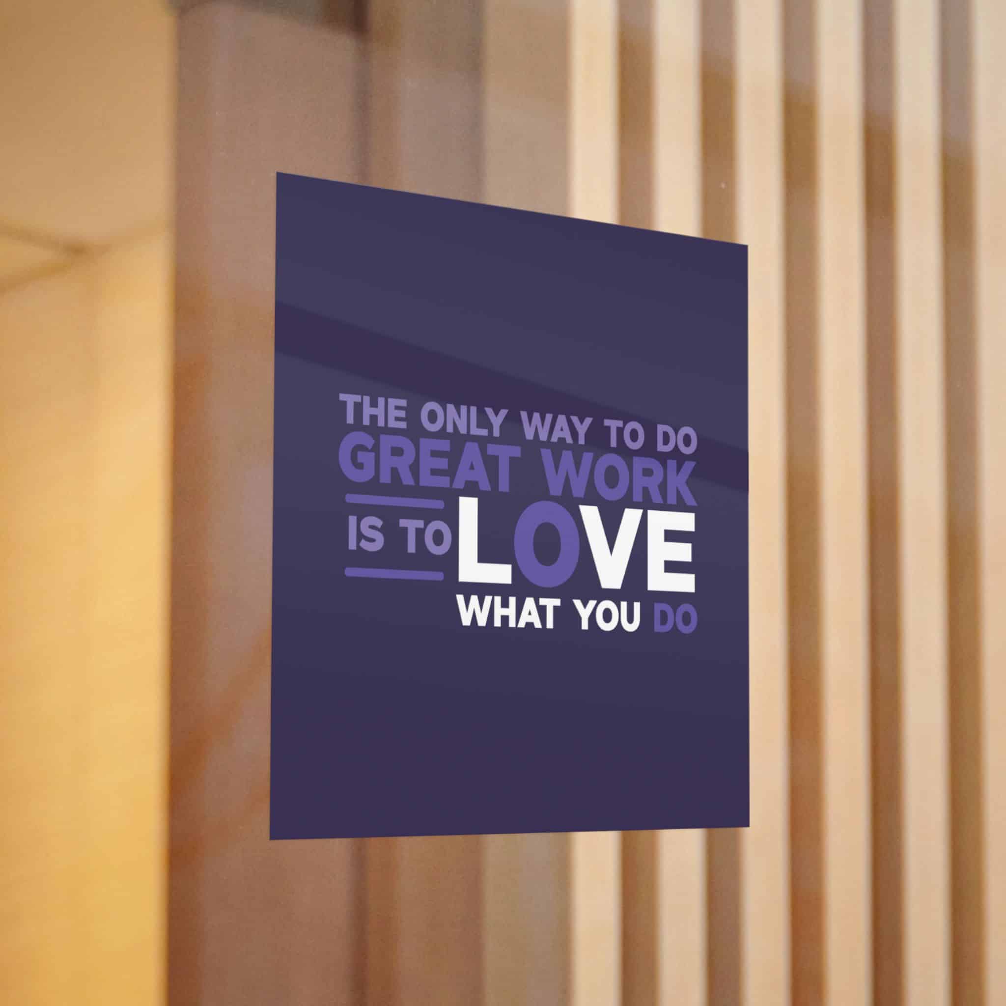 The Only Way To Do Great Work Is To Love What You Do Die Cut Stickers Dtf - Image 12