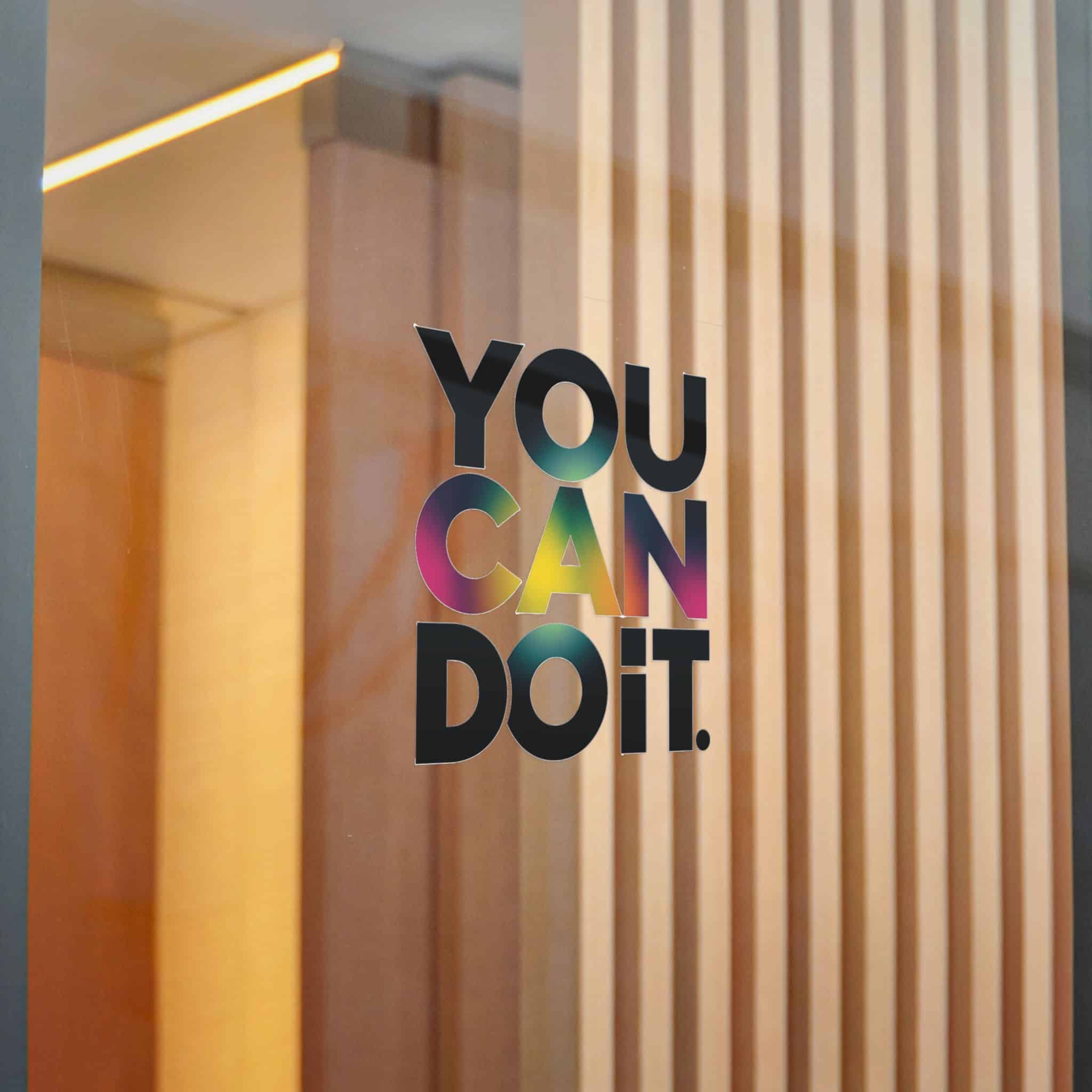 You Can Do It 2 Die Cut Stickers Dtf - Image 20