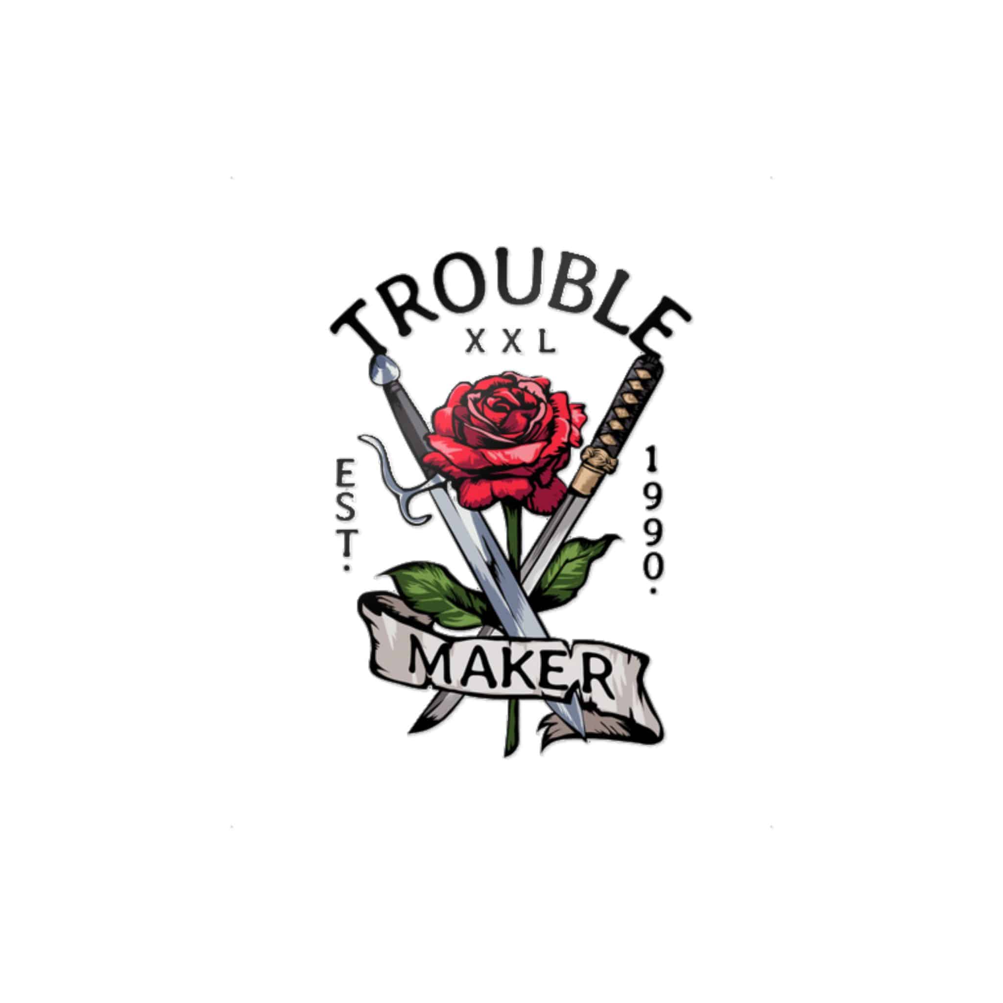 Trouble Maker Slogan With Red Rose Swords Illustration Die Cut Stickers Dtf