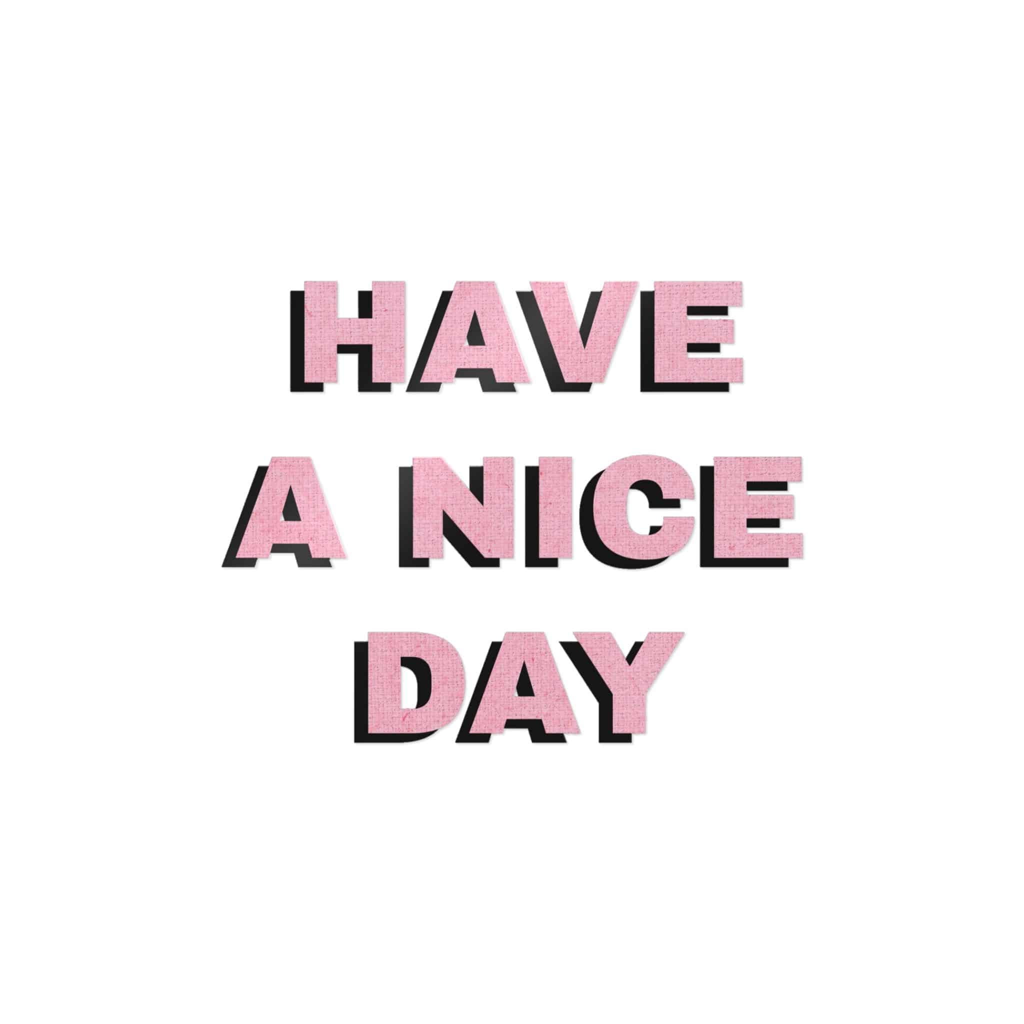 Have A Nice Day 1 Die Cut Stickers Dtf - Image 11