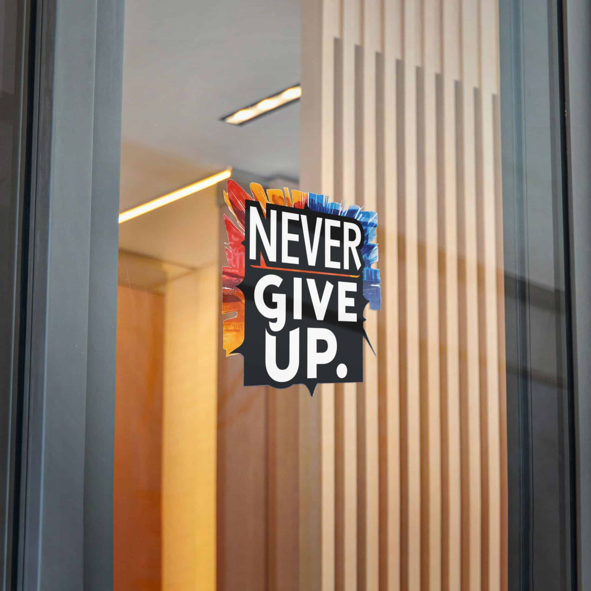 Never Give Up 2 1 Die Cut Stickers Dtf - Image 26