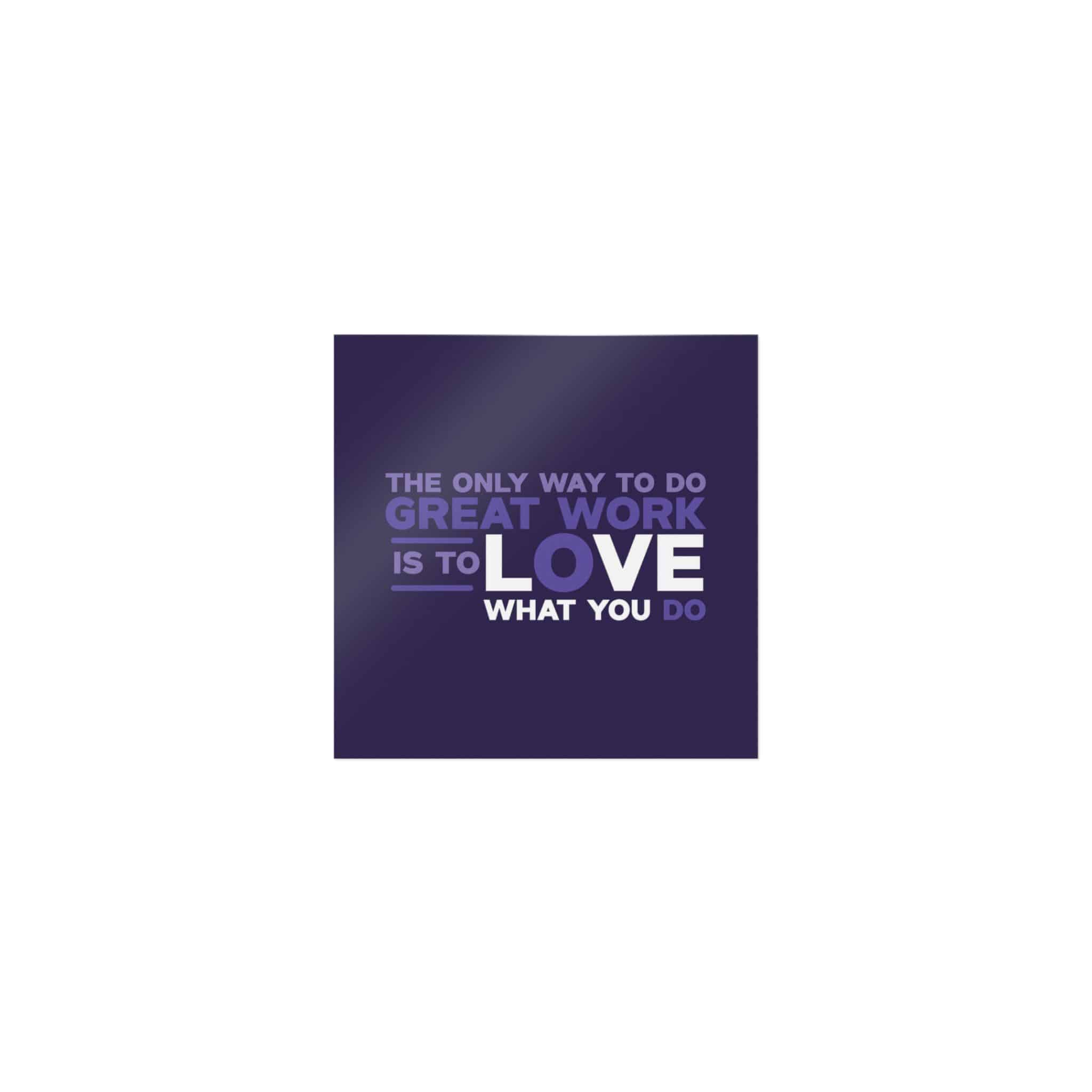 The Only Way To Do Great Work Is To Love What You Do Die Cut Stickers Dtf - Image 9