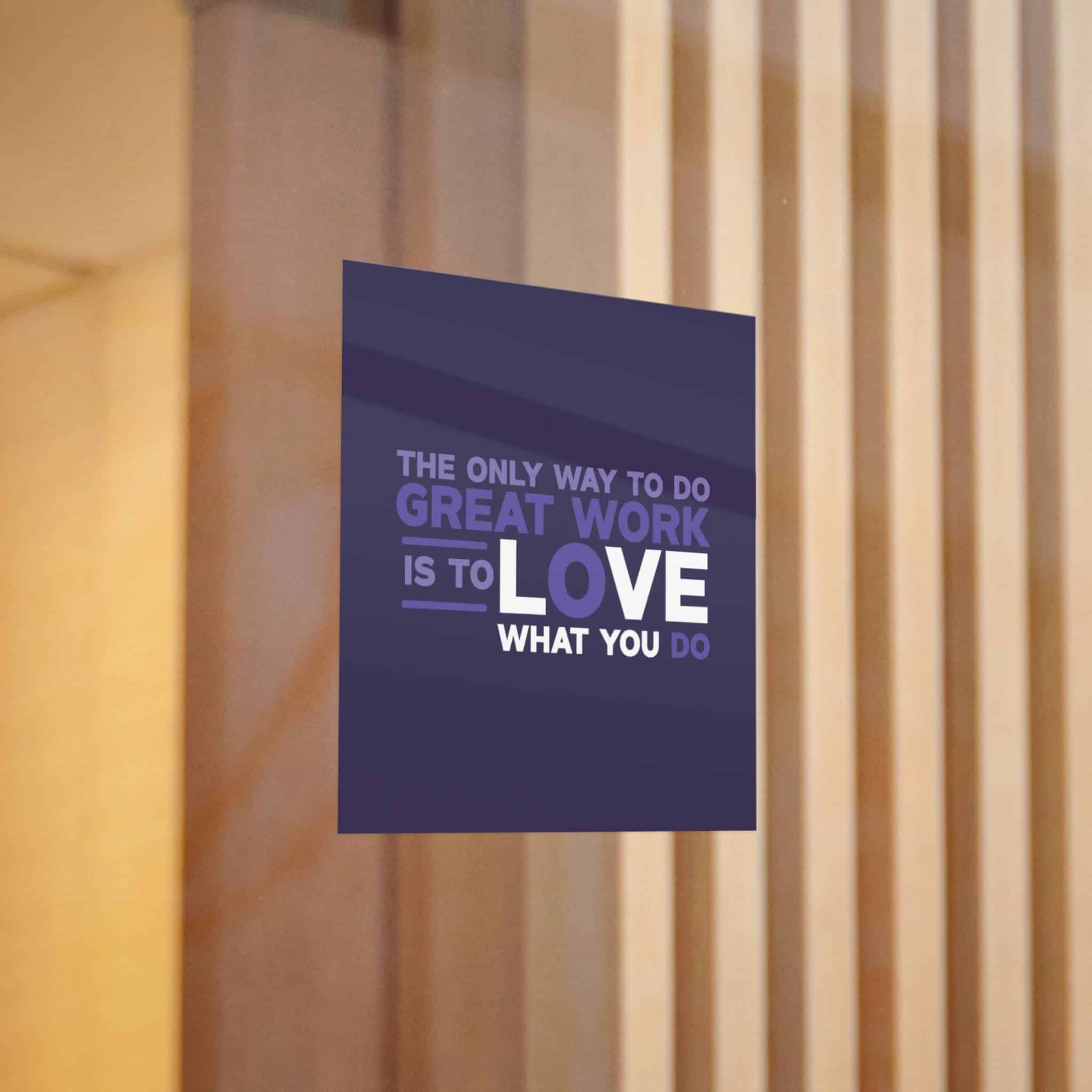 The Only Way To Do Great Work Is To Love What You Do Die Cut Stickers Dtf - Image 6