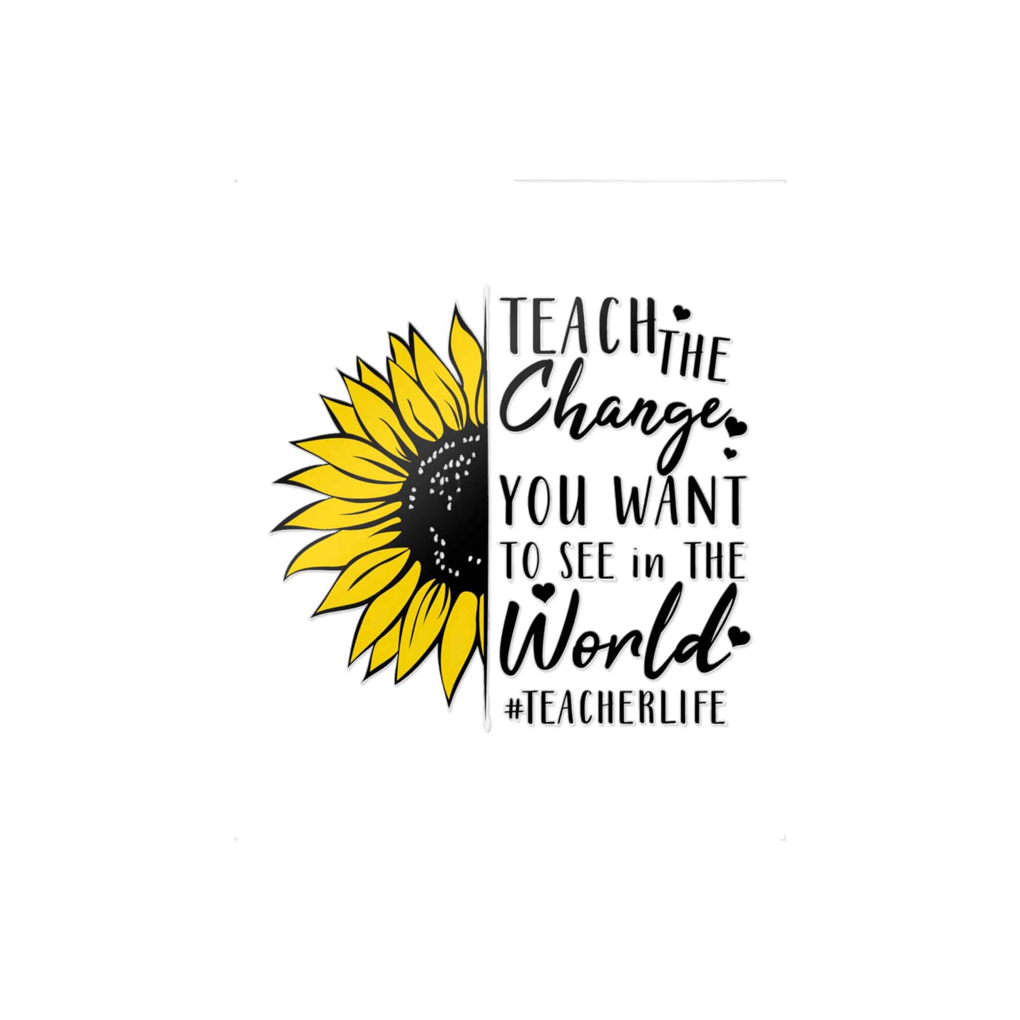 Teach the Change You Want Die Cut Stickers Dtf - Image 15