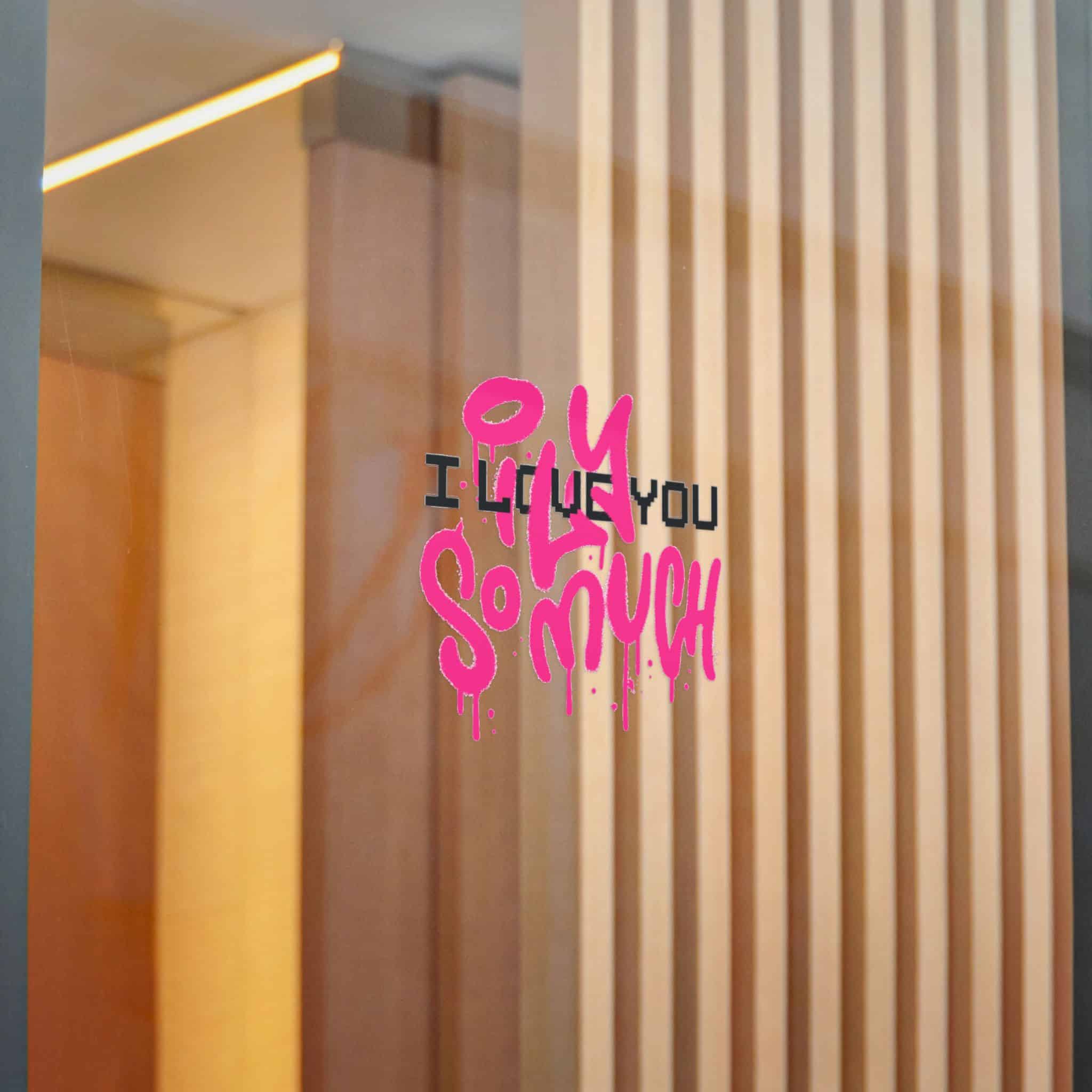 I Love You So Much 4 Die Cut Stickers Dtf - Image 22
