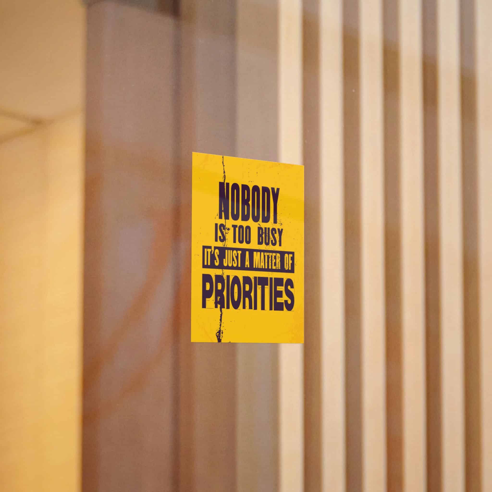 Nobody Is Too Busy It's Just A Matter of Priorities Die Cut Stickers Dtf - Image 4