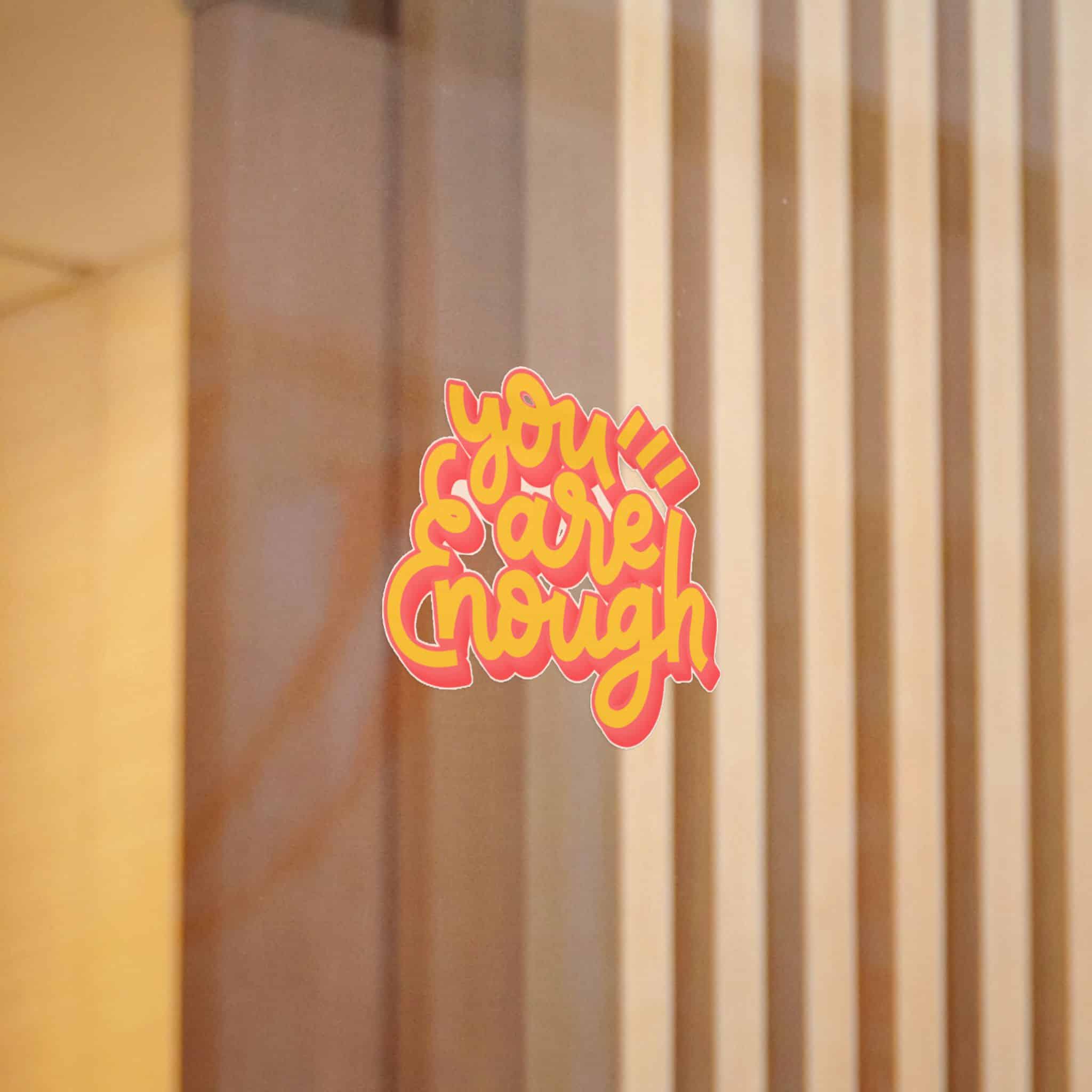 You Are Enough Copia Die Cut Stickers Dtf - Image 6