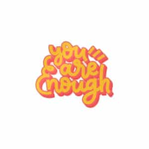 You Are Enough Copia Die Cut Stickers Dtf