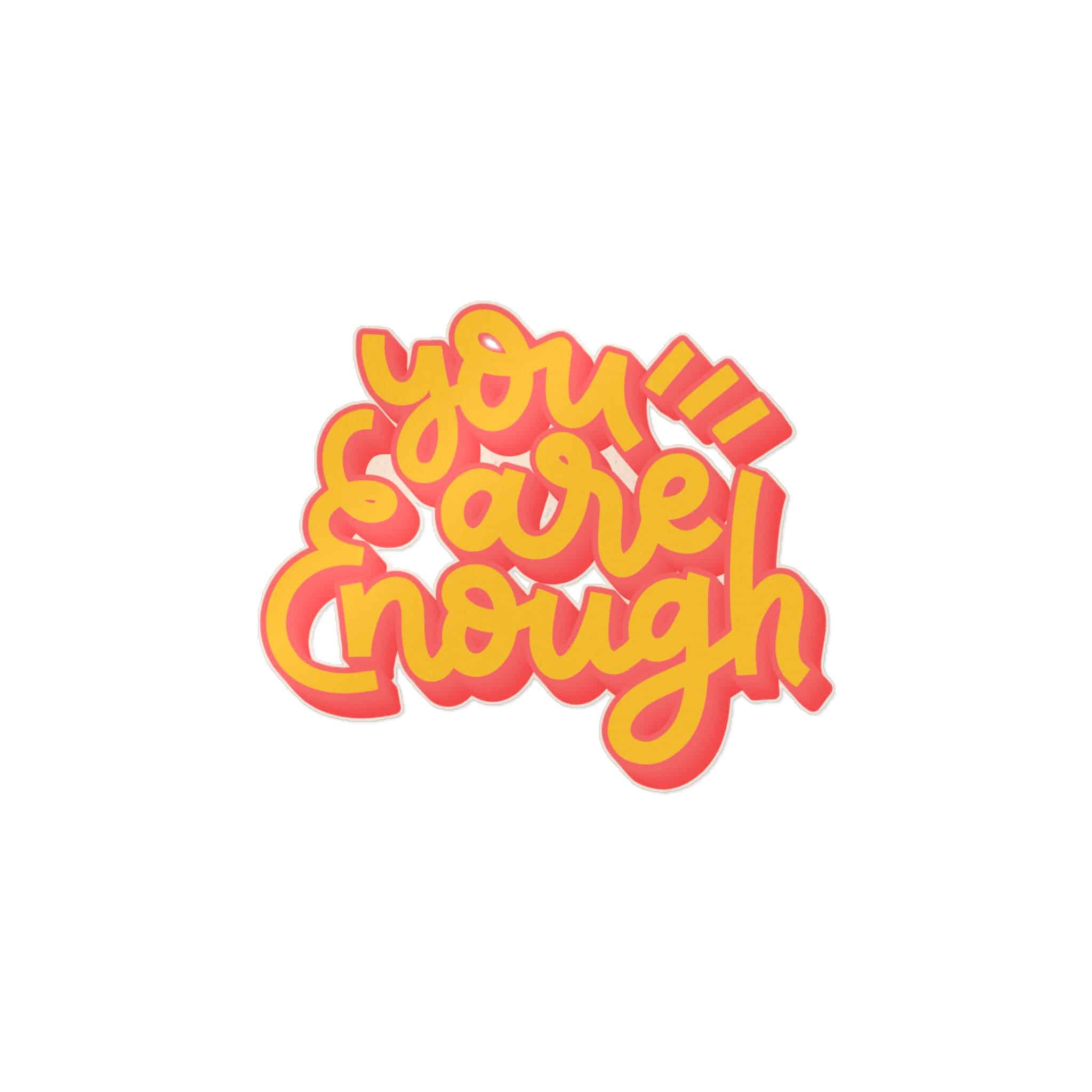 You Are Enough Copia Die Cut Stickers Dtf - Image 15
