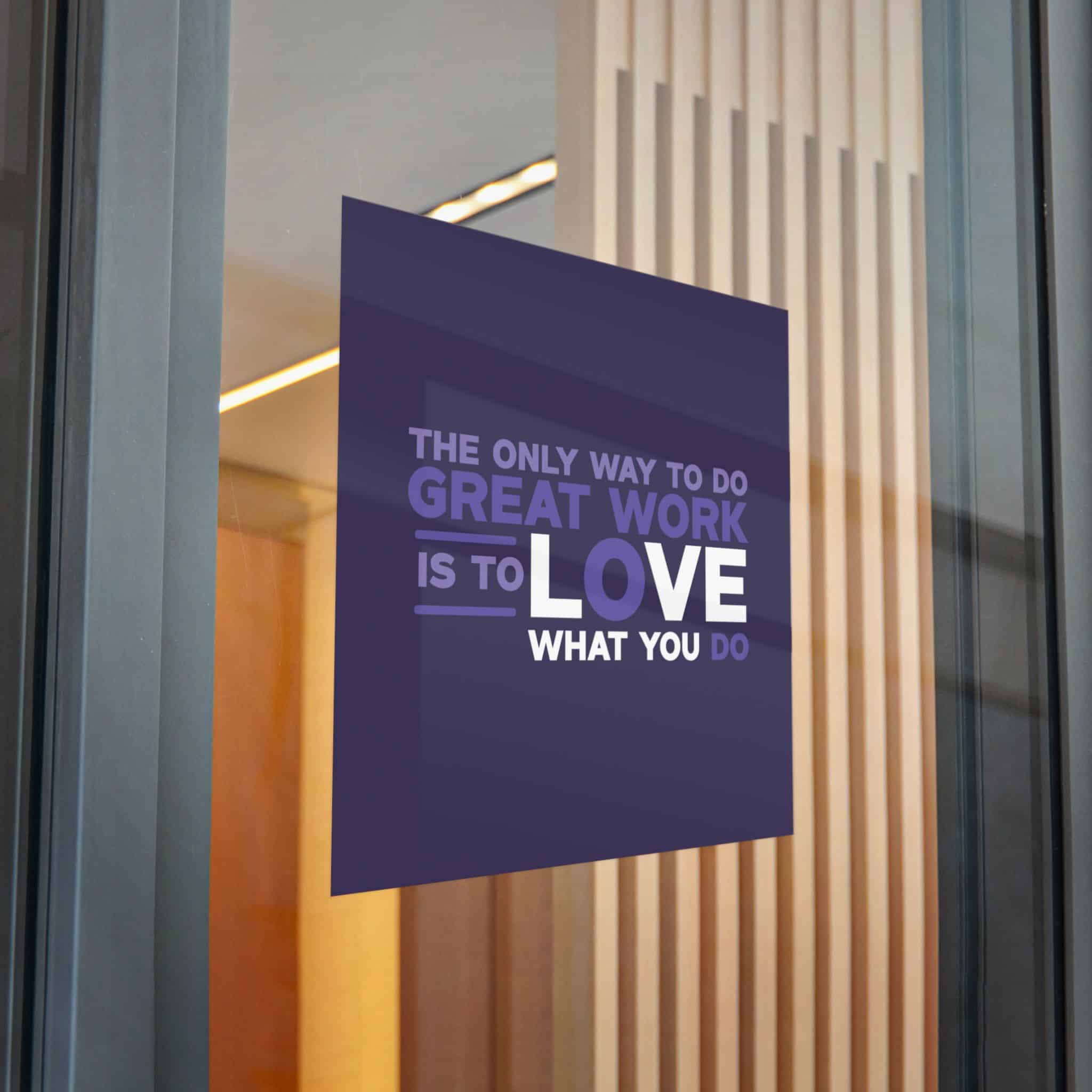 The Only Way To Do Great Work Is To Love What You Do Die Cut Stickers Dtf - Image 30