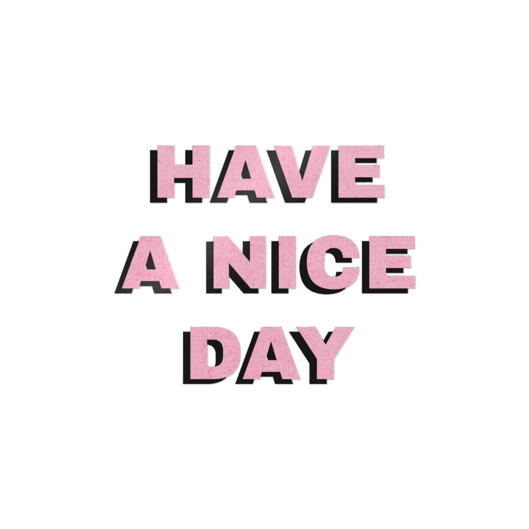 Have A Nice Day 1 Die Cut Stickers Dtf - Image 3