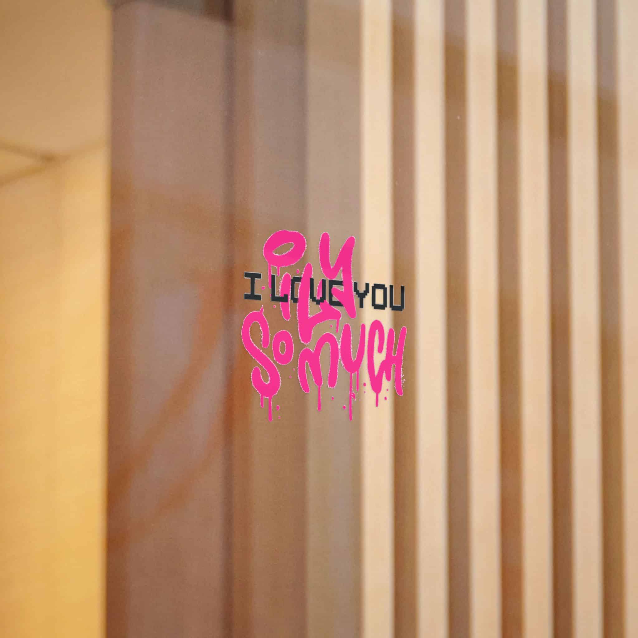 I Love You So Much 4 Die Cut Stickers Dtf - Image 6