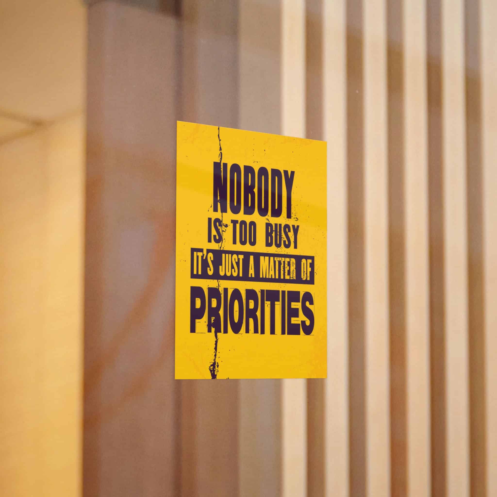 Nobody Is Too Busy It's Just A Matter of Priorities Die Cut Stickers Dtf - Image 6