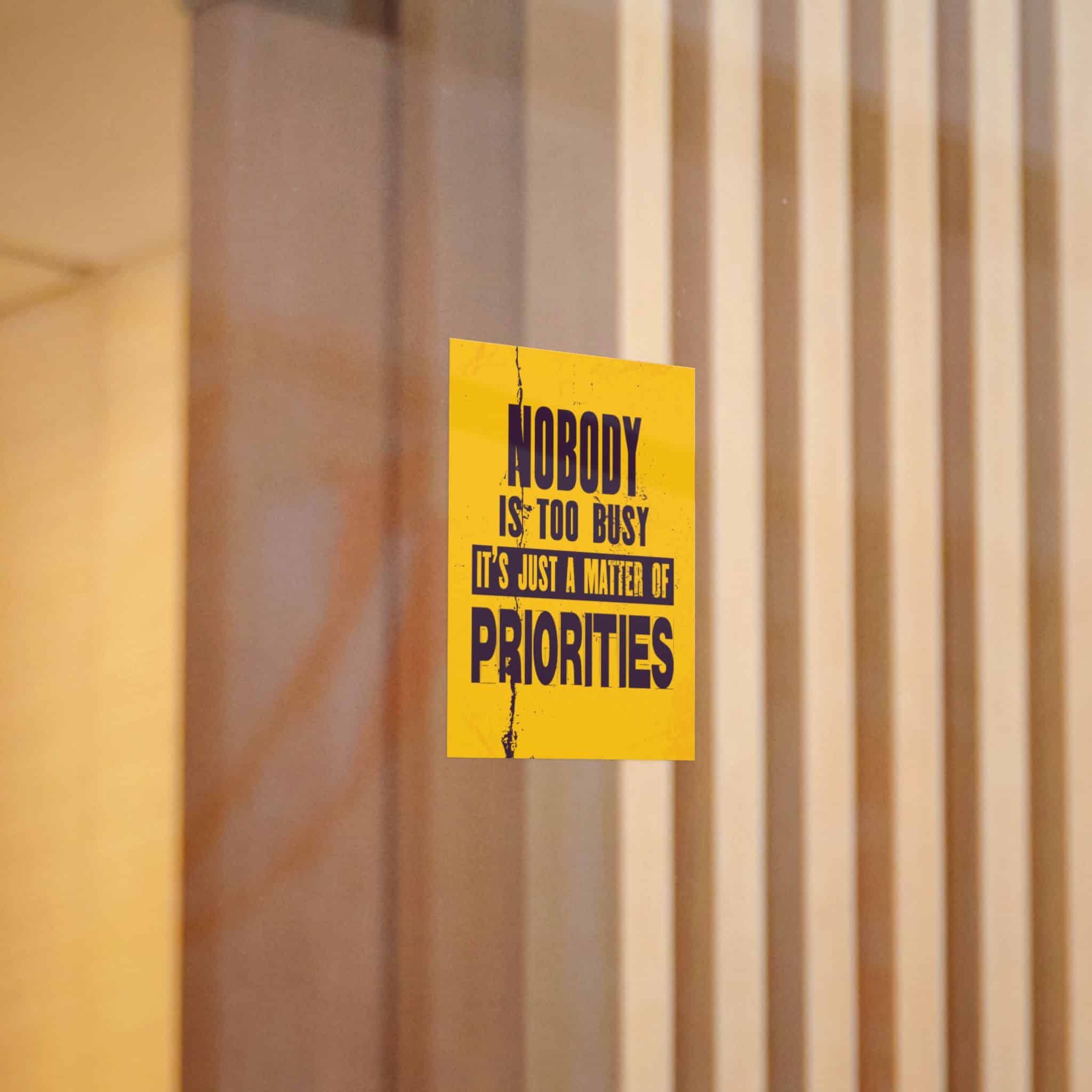 Nobody Is Too Busy It's Just A Matter of Priorities Die Cut Stickers Dtf - Image 10